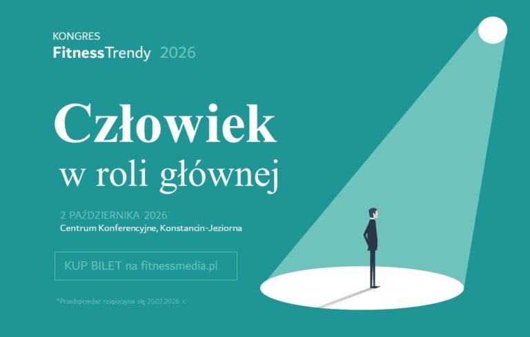 Kongres FitnessTrendy 2026. Człowiek w roli głównej